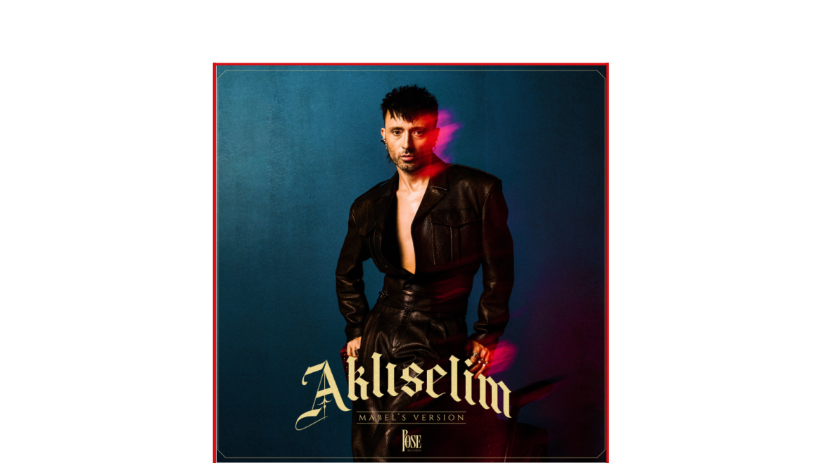 MABEL MATİZ’DEN “AKLISELİM”